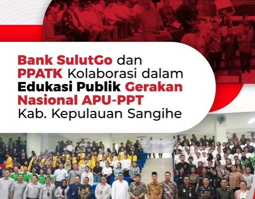 Edukasi Publik Gerakan Nasional APU-PPT di Kabupaten Kepulauan Sangihe, BSG Kolaborasi Dengan PPATK